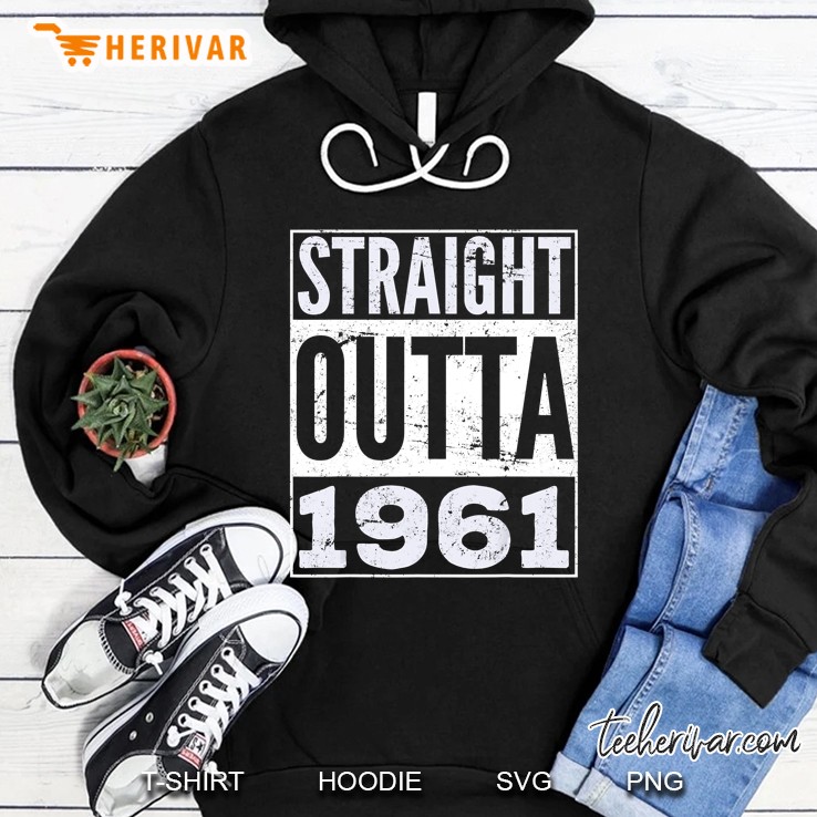 Straight Outta 1961 Funny Birthday Gift Hoodie