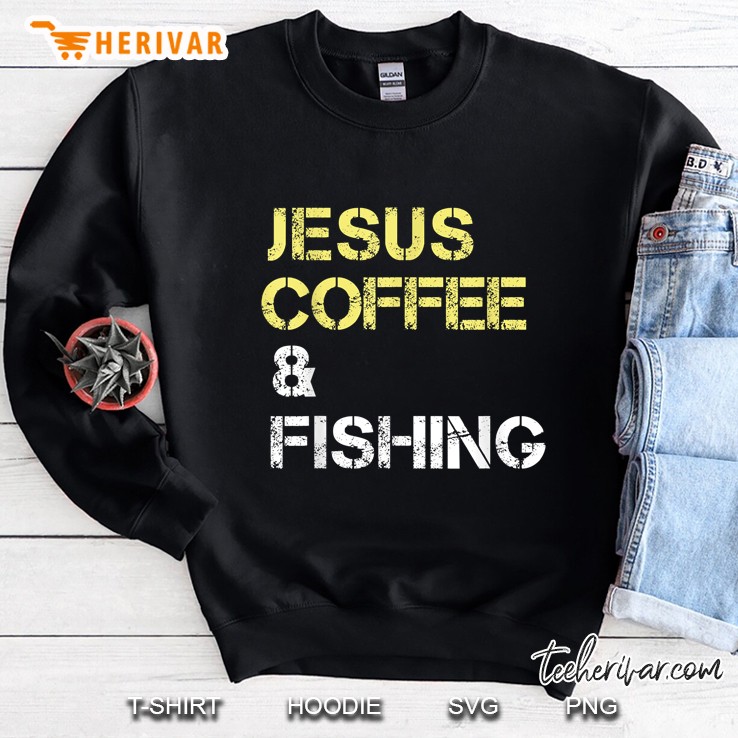 Jesus Coffee & Fishing Christian Coffee Drinkers Sweatshirt