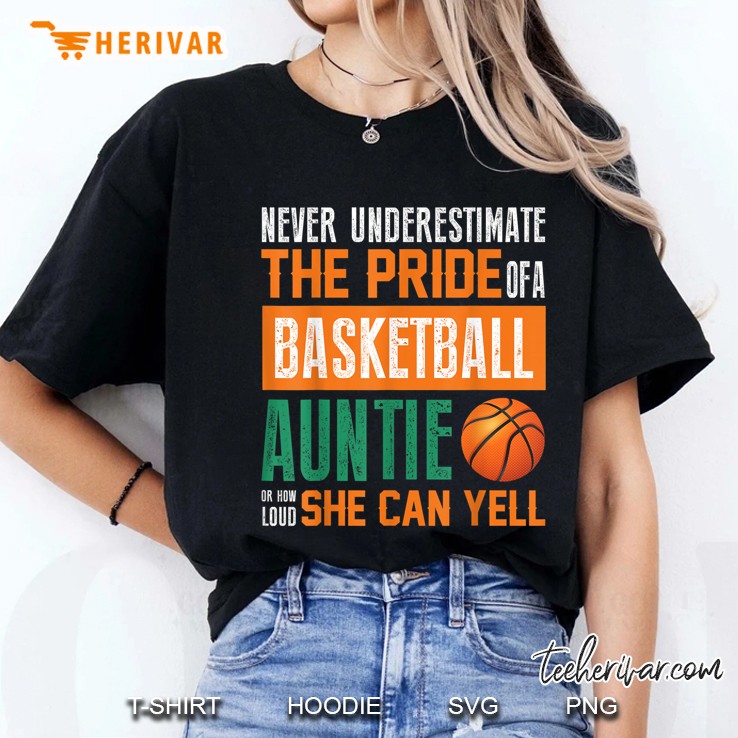 Never Underestimate The Pride Of A Basketball Auntie Ladies Tee