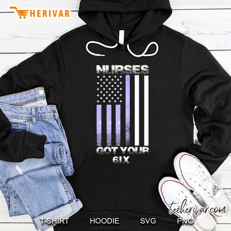 Nurse Got Your Six Funny Nurse Hoodie