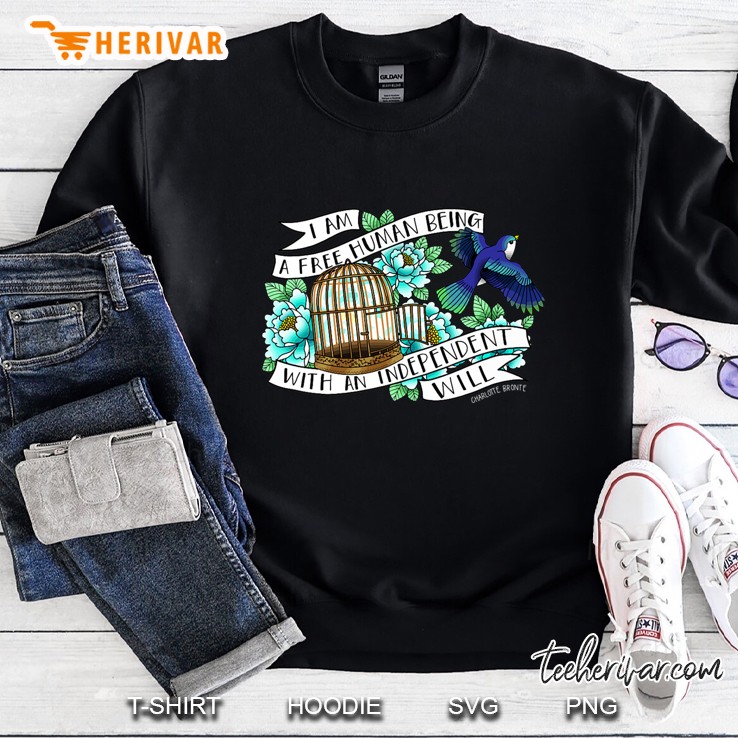 I Am A Free Human Being With An Independent Will Sweatshirt