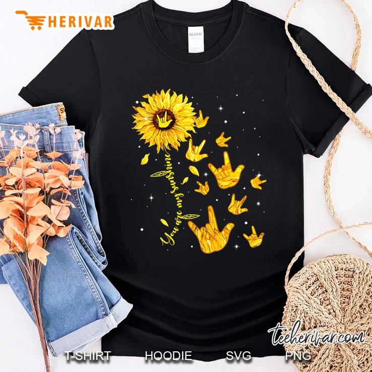 You Are My Sunshine Rock Hand Sunflower Version Shirt