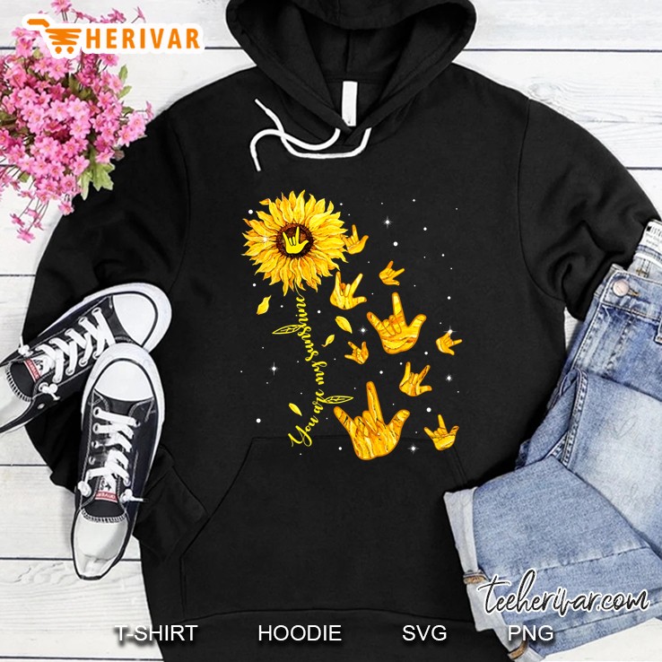 You Are My Sunshine Rock Hand Sunflower Version Hoodie