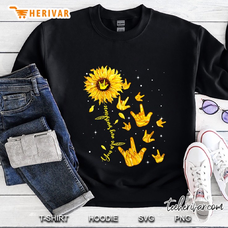 You Are My Sunshine Rock Hand Sunflower Version Sweatshirt