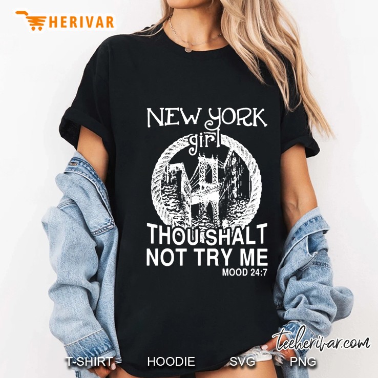 New York Girl Thou Shalt Not Try Me Mood 24:7 Ladies Tee