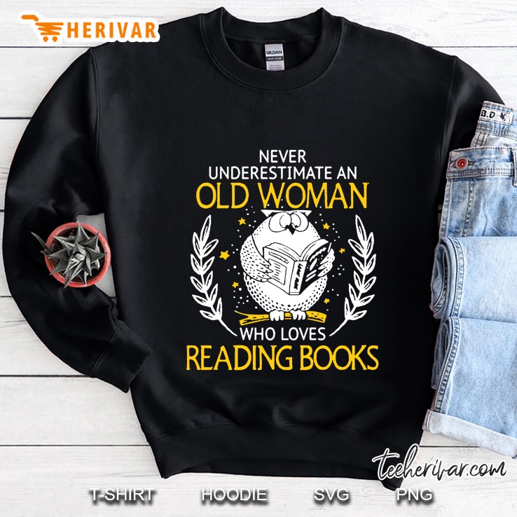 Never Underestimate An Old Woman Who Loves Reading Books Owl Version Sweatshirt