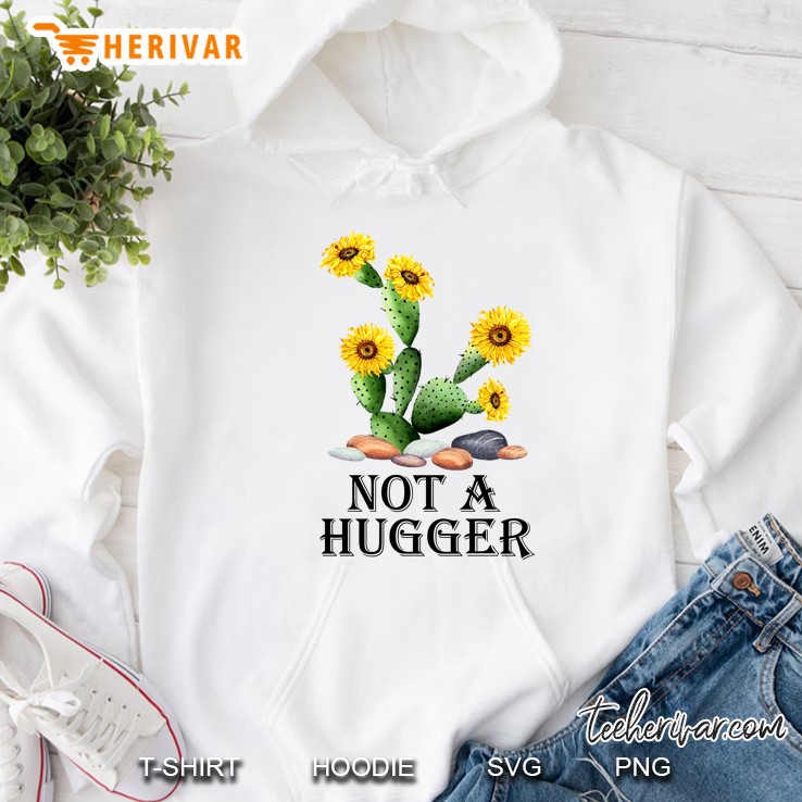 Not A Hugger Cactus Sunflower Version Hoodie