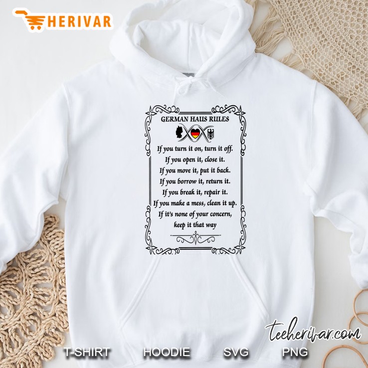 German Haus Rules If You Turn It On Turn It Off Hoodie