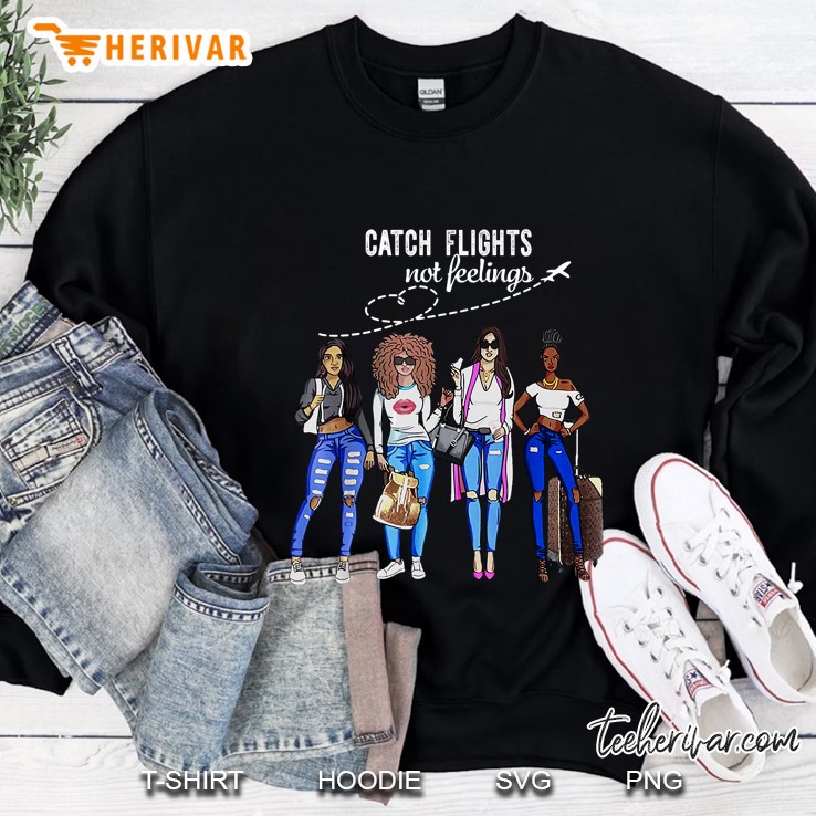 Catch Flights Not Feelings Summer Vacation Sweatshirt