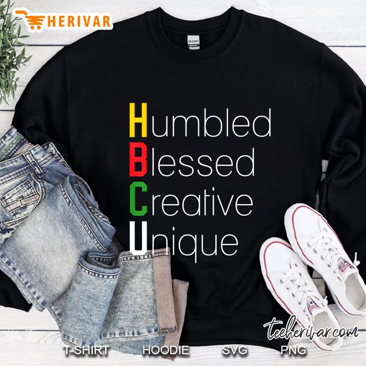 HBCU Humbled Blessed Creative Unique Sweatshirt