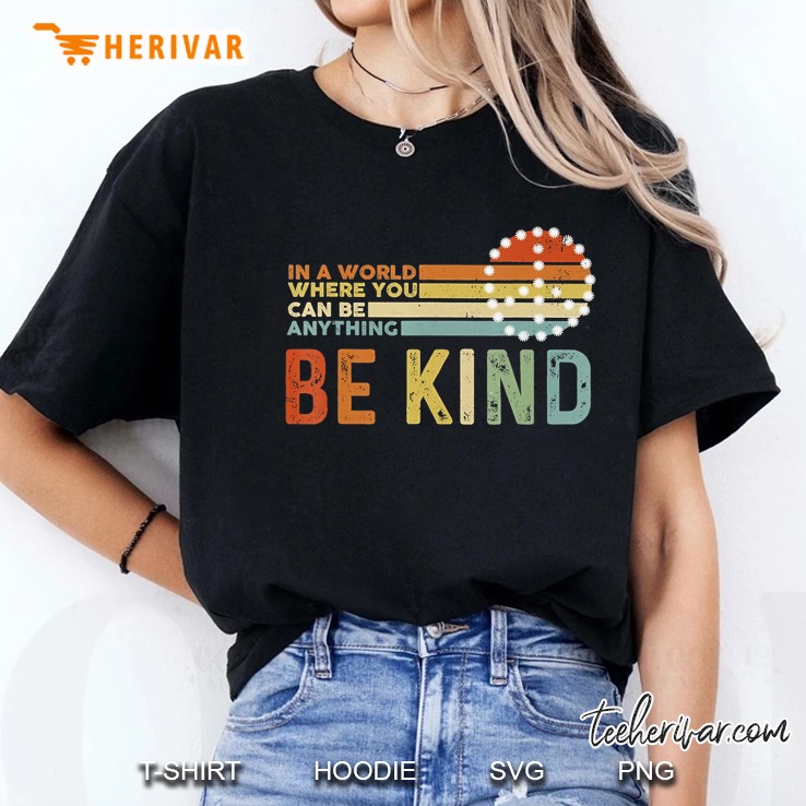 In A World Where You Can Be Anything Be Kind Peace Sign Vintage Version Ladies Tee