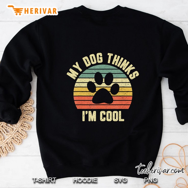 My Dog Thinks I