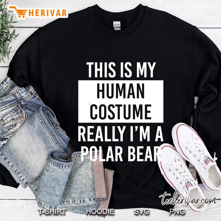 This Is My Human Costume Really I