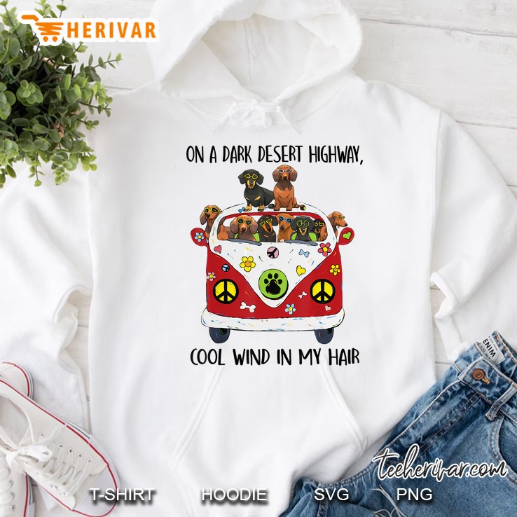 On A Dark Desert Highway Cool Wind In My Hair Dachshund Version2 Hoodie