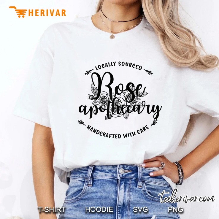 Rose Apothecary Locally Sourced Handcrafted With Care Ladies Tee