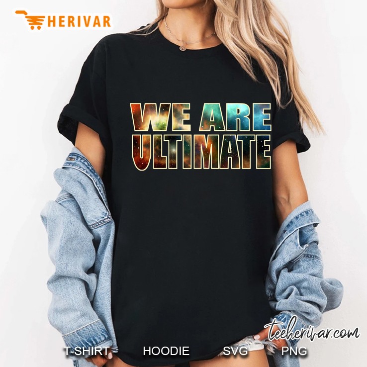 We Are Ultimate Galaxy Version Ladies Tee