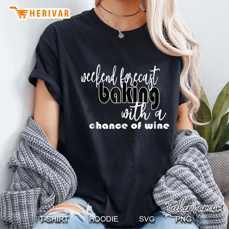 Weekend Forecast Baking With A Chance Of Wine Ladies Tee