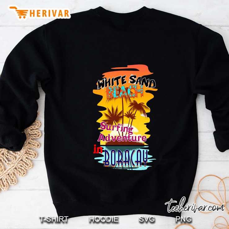White Sand Beach Surfing Adventure In Boracay Sweatshirt