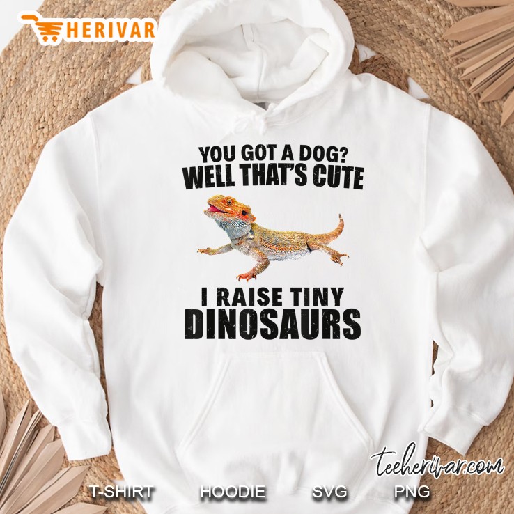 You Got A Dog I Raise Tiny Dinosaurs White Version Hoodie