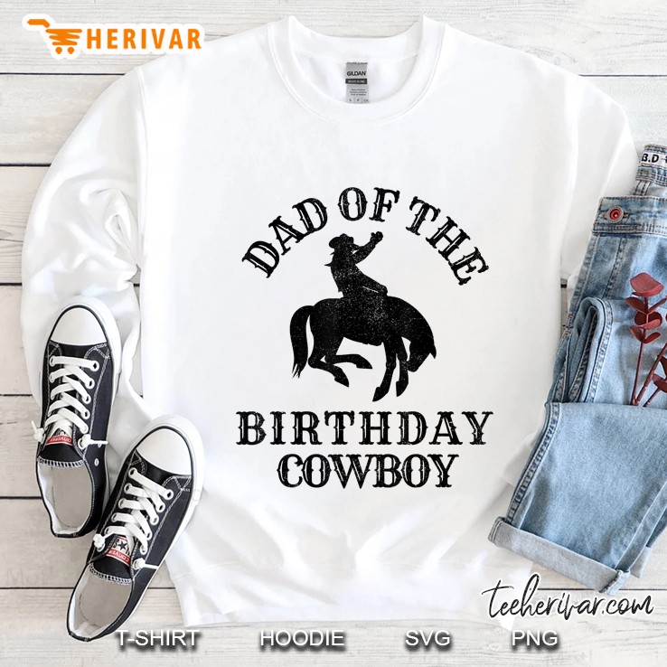 Dad Of The Birthday Cowboy Sweatshirt