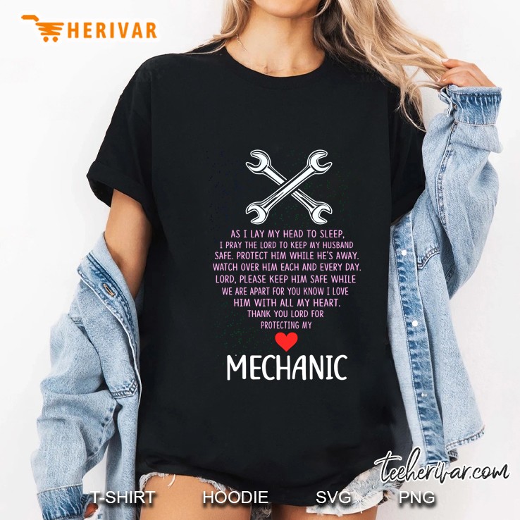 As I Lay My Head To Sleep I Pray The Lord To Keep My Husband Safe Mechanic Ladies Tee