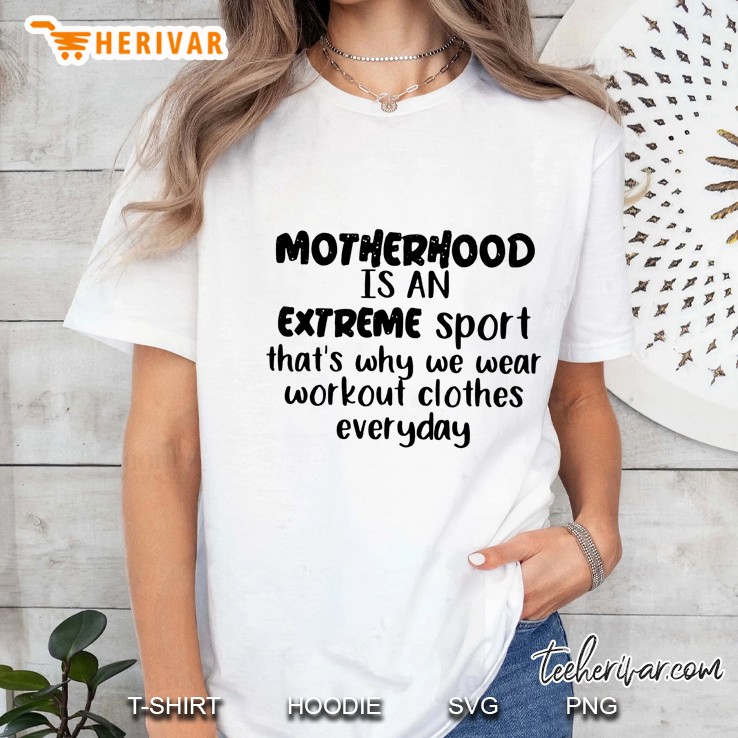 Motherhood Is An Extreme Sport That