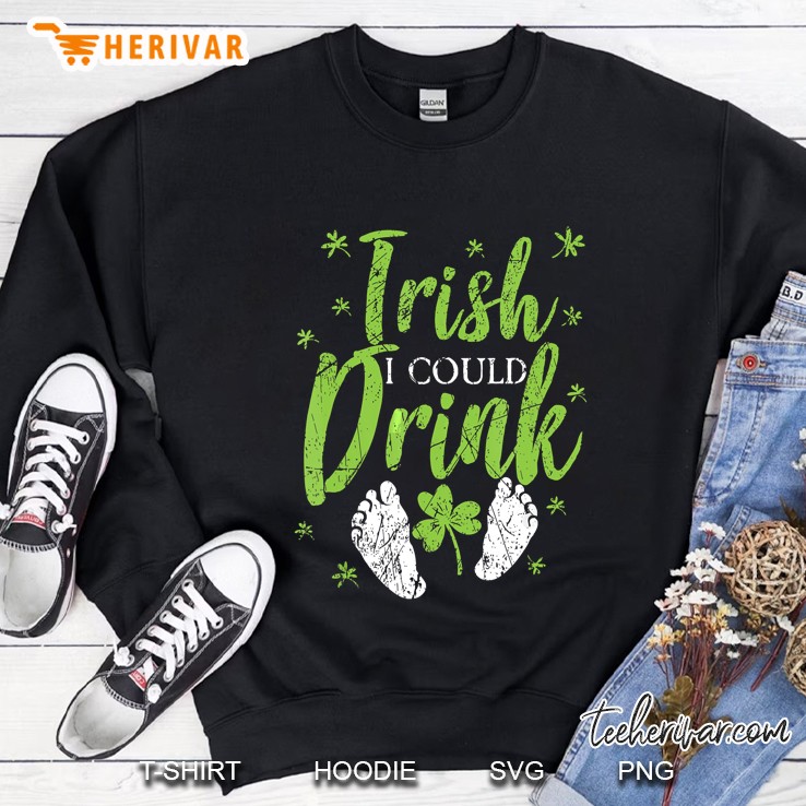 Irish I Could Drink Shamrock Saint Patricks Day Sweatshirt