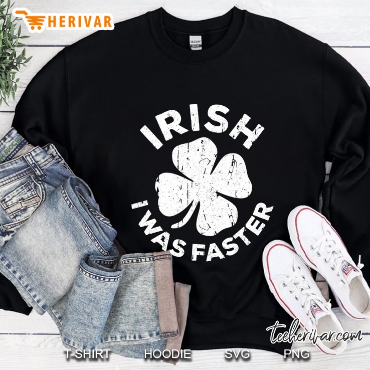 Irish I Was Faster Four Leaf Clover Version Sweatshirt