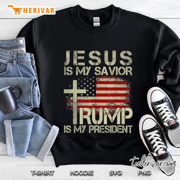Jesus Is My Savior Trump Is My President Cross And American Flag Grunge Version Sweatshirt