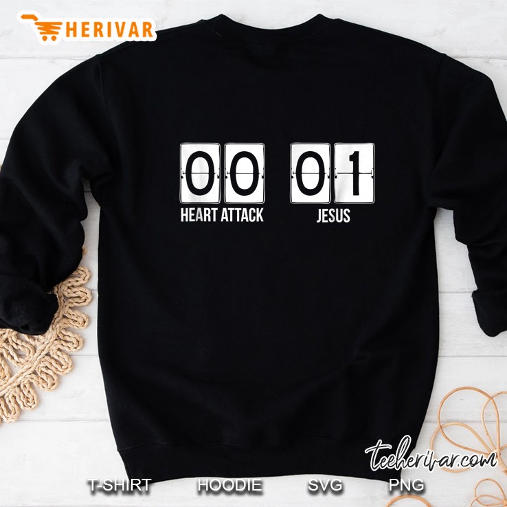 Heart Attack 00 Jesus 01 Survivor Of One Heart Attack Thank Jesus Sweatshirt