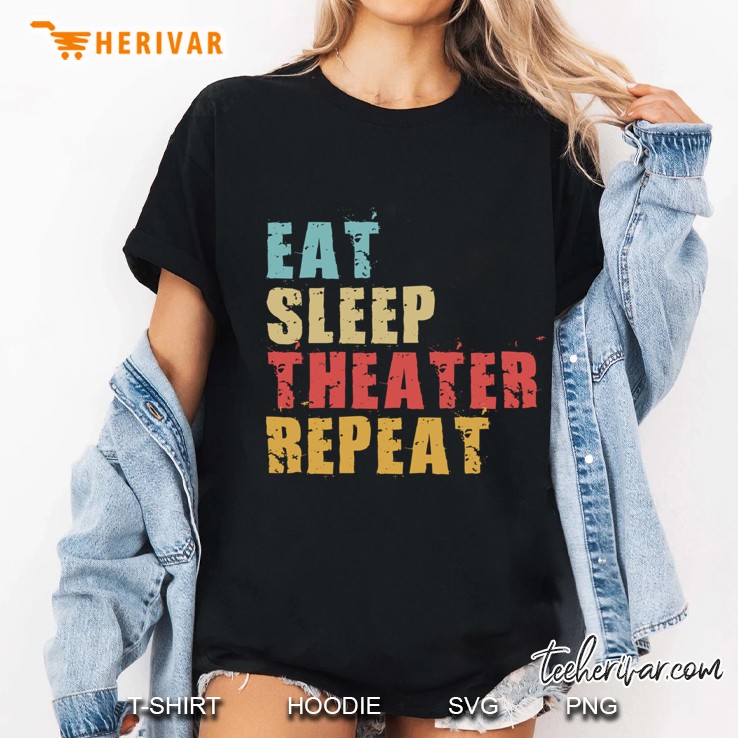 Eat Sleep Theater Repeat Vintage Version Ladies Tee