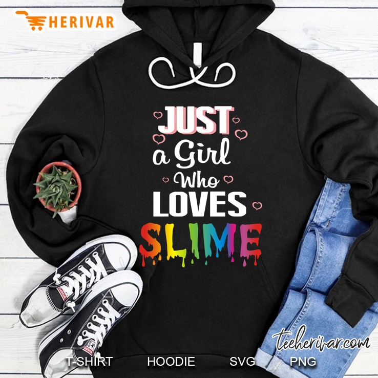 Just A Girl Who Loves Slime Hoodie