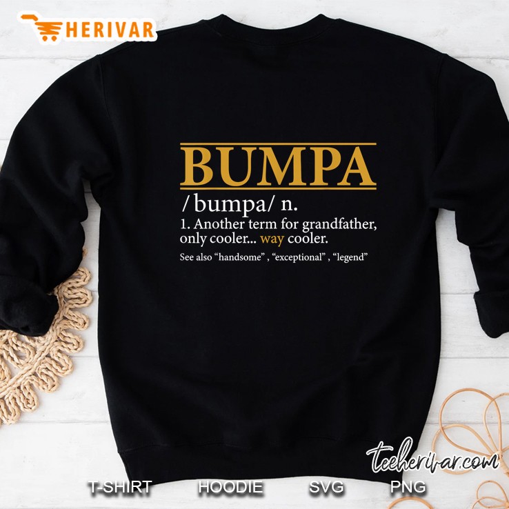 Bumpa Bumpa N 1 Another Term For Grandfather Only Cooler Way Cooler Sweatshirt