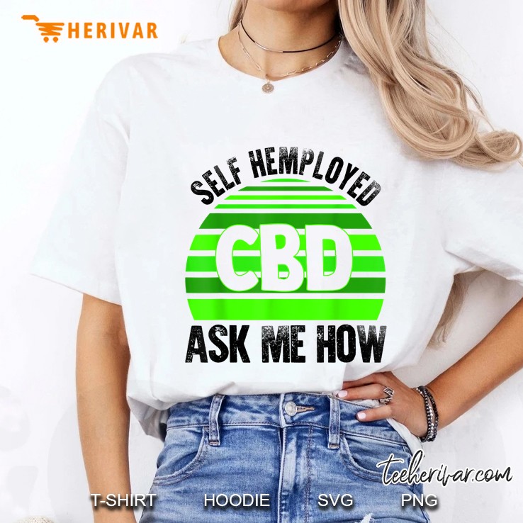 CBD Self Hemployed Ask Me How Ladies Tee