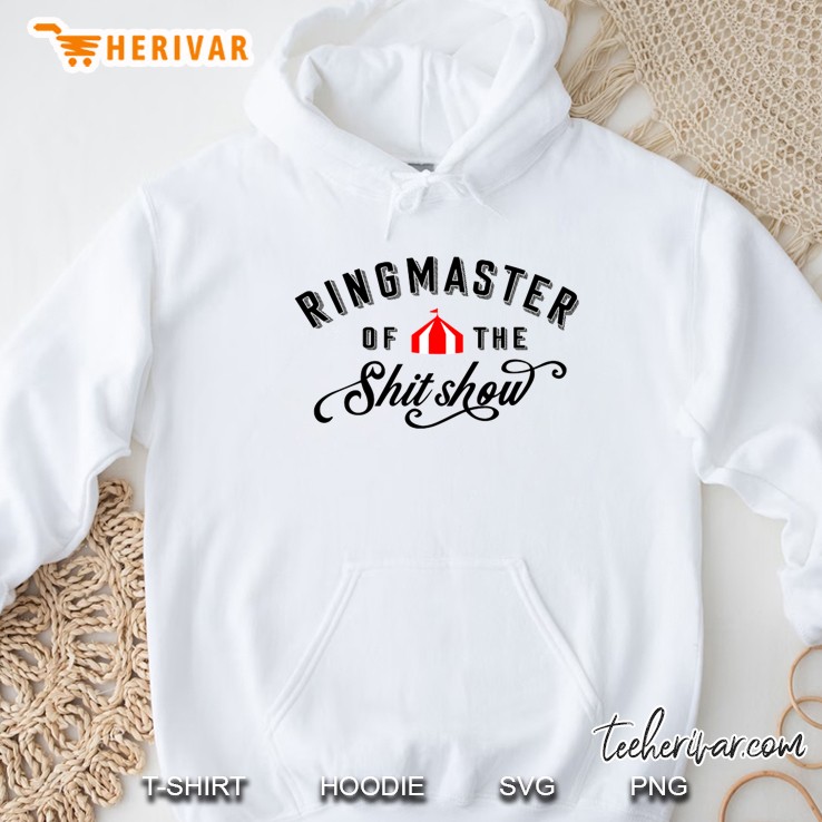 Ringmaster Of The Shit Show Hoodie