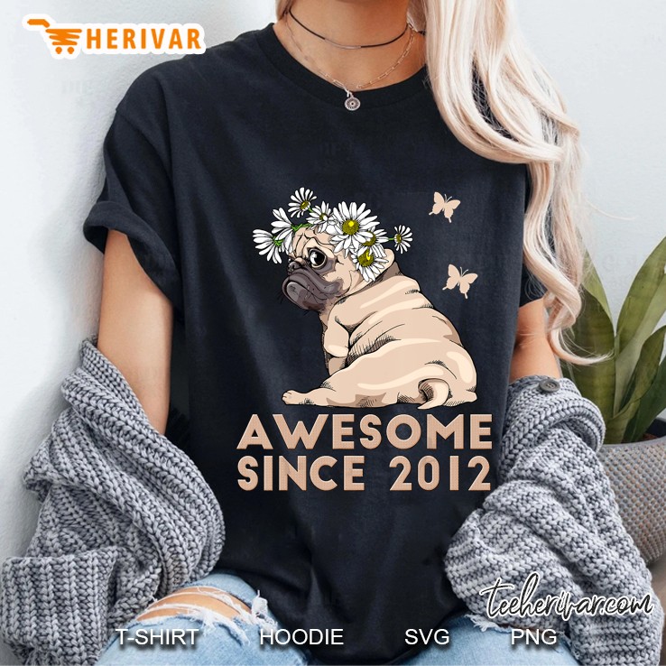 Awesome Since 2012 Puppy Pug Dog Ladies Tee