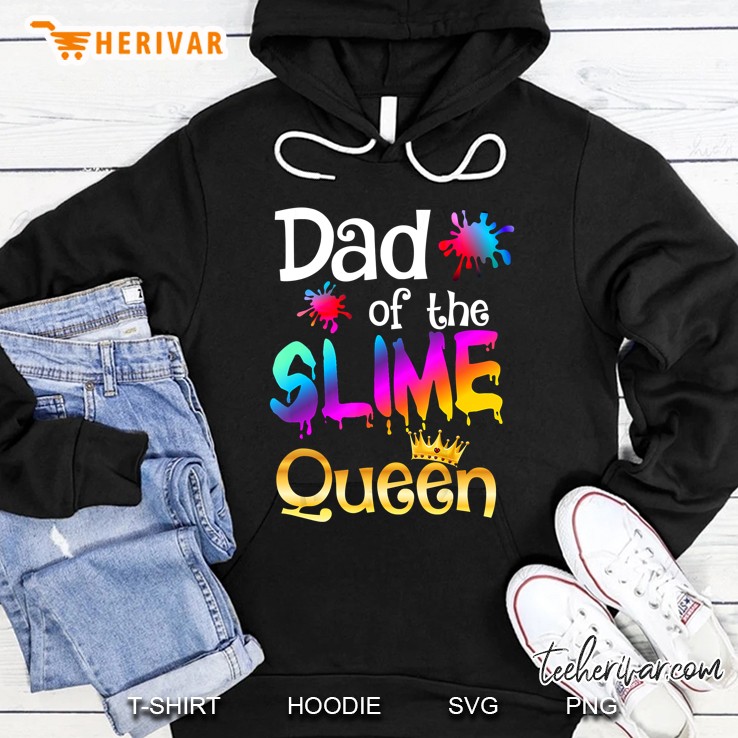 Dad Of The Slime Queen Hoodie