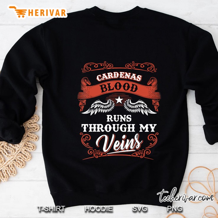 Cardenas Blood Runs Through My Veins Sweatshirt