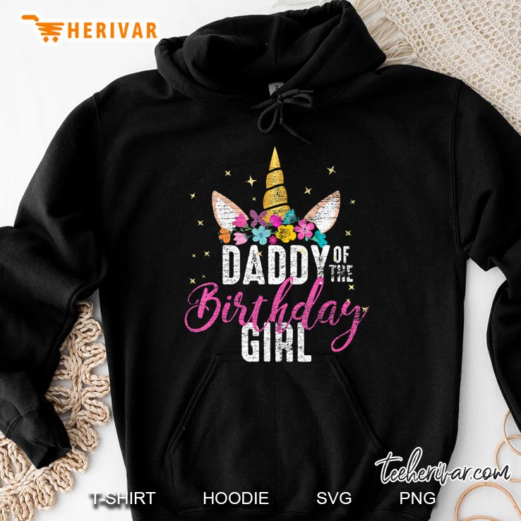 Daddy Of The Birthday Girl Unicorn Birthday Hoodie