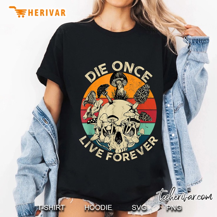Die Once Live Forever Mushroom Vintage Retro Skull Ladies Tee