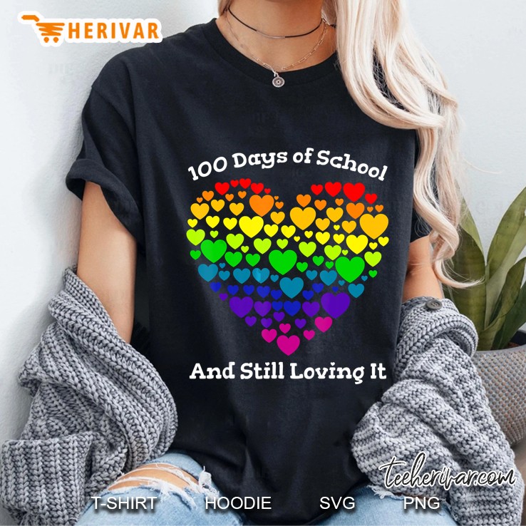 100 Days Of School And Still Loving It Teacher Valentine Day Ladies Tee