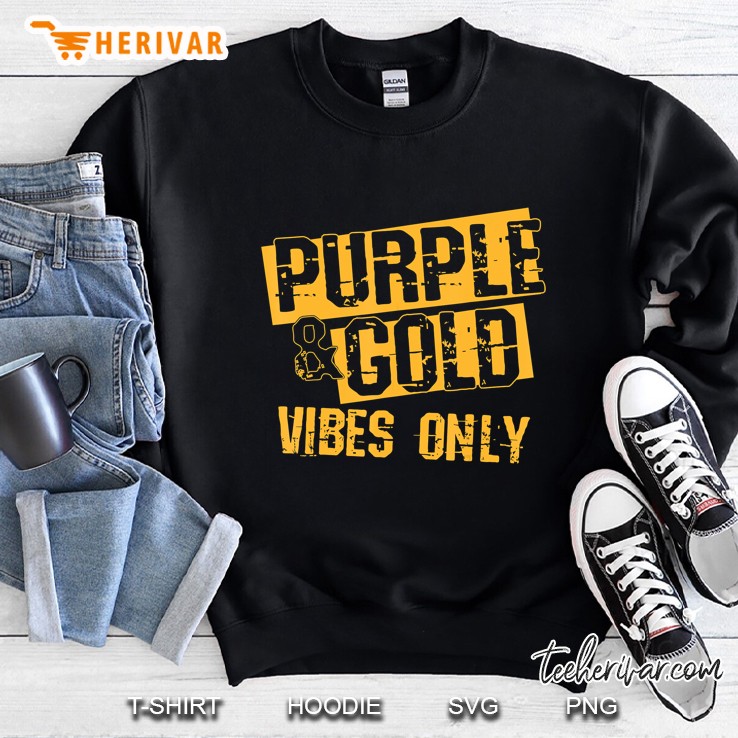Purple And Gold Vibes Only Sweatshirt
