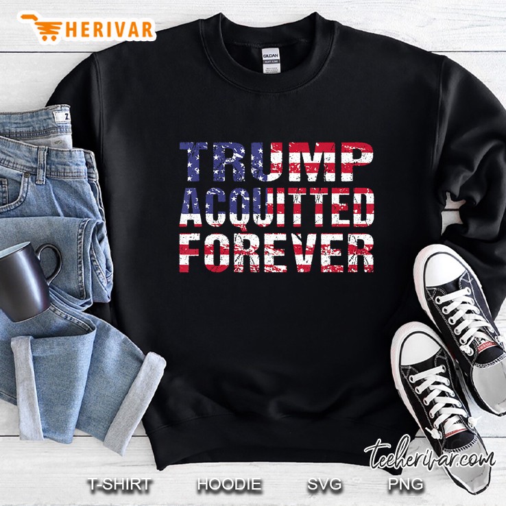 Trump Acquitted Forever Sweatshirt