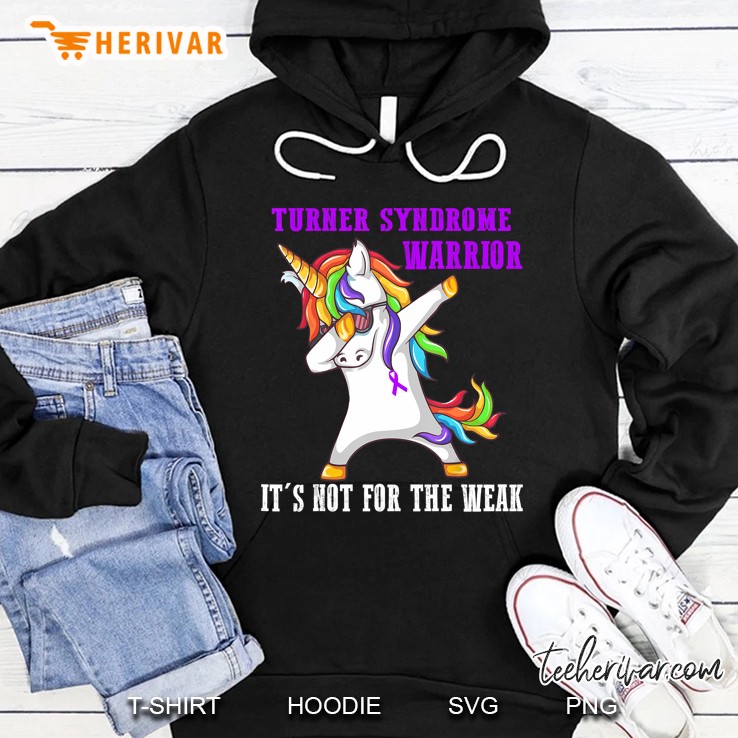 Turner Syndrome Warrior It Is Not For The Weak Hoodie