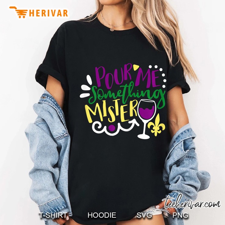 Pour Me Something Mister Ladies Tee
