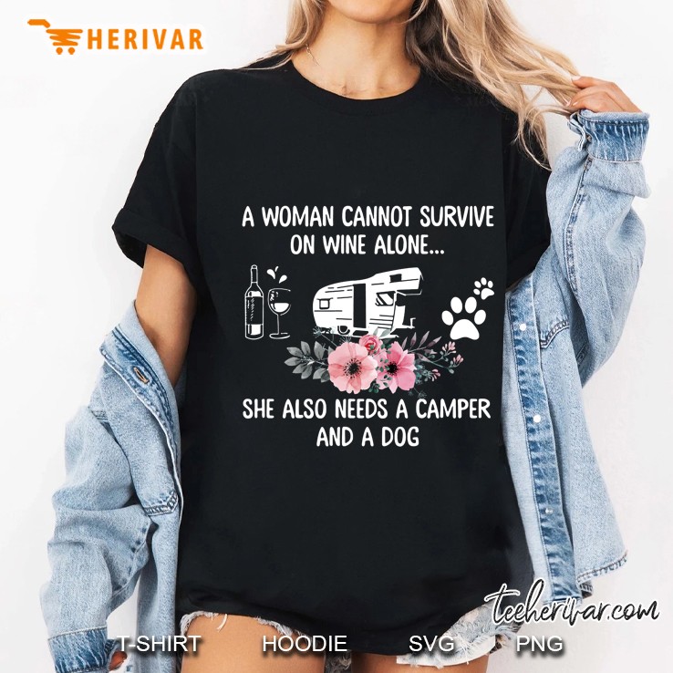 A Woman Cannot Survive On Wine Alone She Also Needs A Camper And A Dog Floral Version Ladies Tee