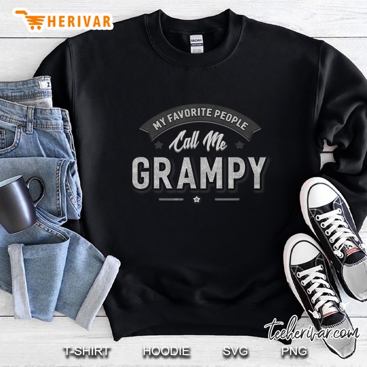 My Favorite People Call Me Grampy Sweatshirt