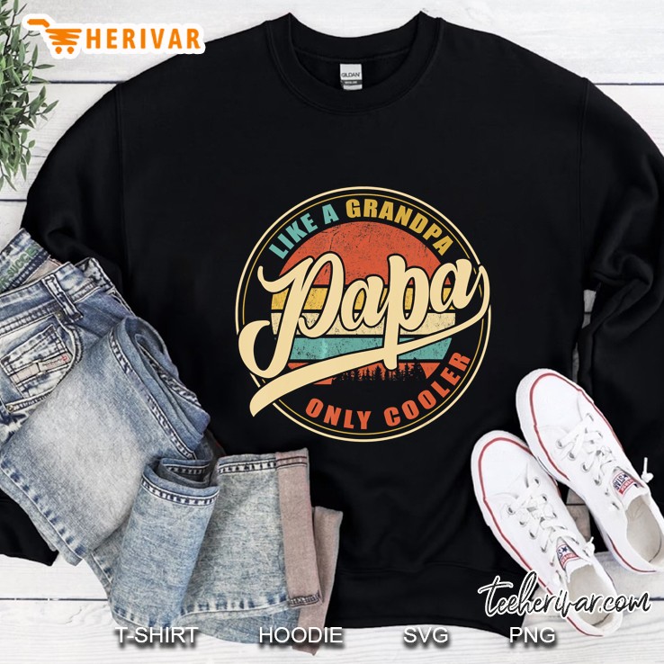 Papa Like A Grandpa Only Cooler Vintage Version Sweatshirt