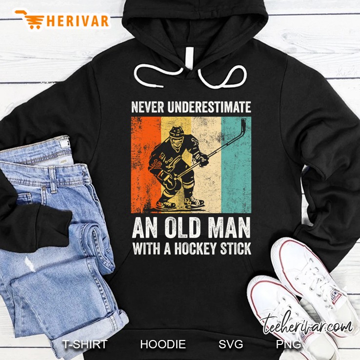 Never Underestimate An Old Man With A Hockey Stick Vintage Version Hoodie