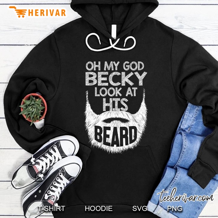 Oh My God Becky Look At His Beard Hoodie